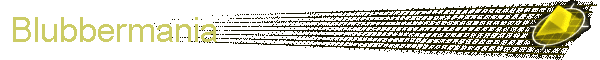 Blubbermania